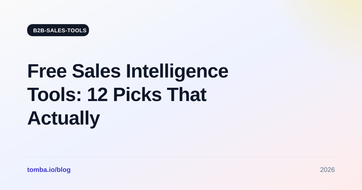 Free Sales Intelligence Tools: 12 Picks That Actually Work in 2026