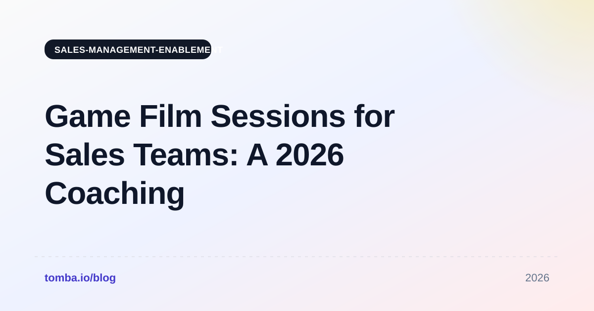 Game Film Sessions for Sales Teams: A 2026 Coaching Guide