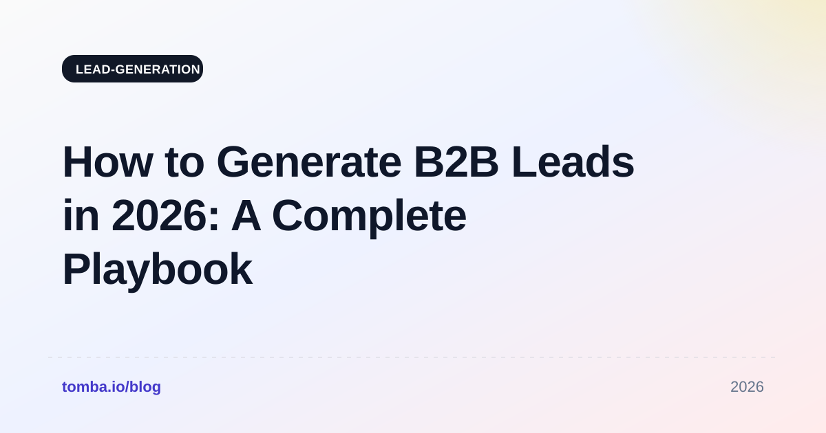 How to Generate B2B Leads in 2026: A Complete Playbook