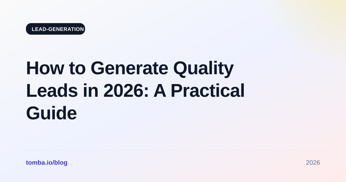 How to Generate Quality Leads in 2026: A Practical Guide