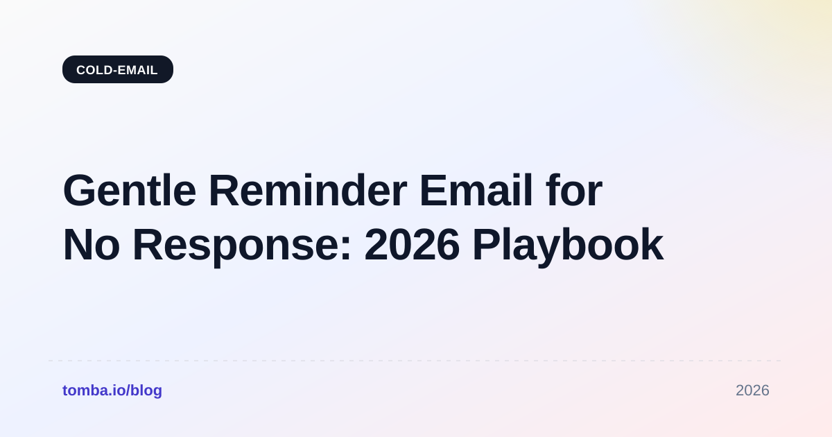 Gentle Reminder Email for No Response: 2026 Playbook