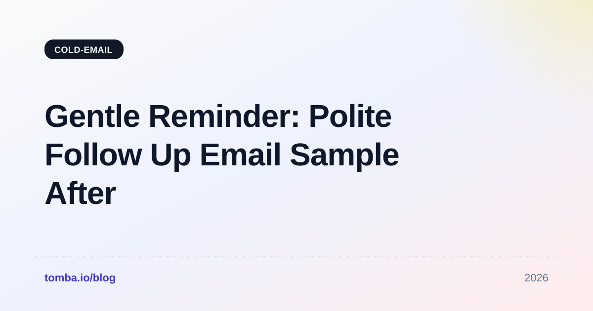 Gentle Reminder: Polite Follow Up Email Sample After No Response