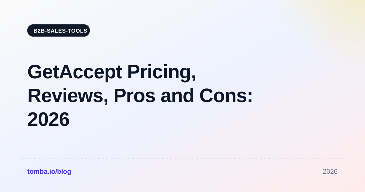 GetAccept Pricing Reviews Pros and Cons: 2026 Breakdown