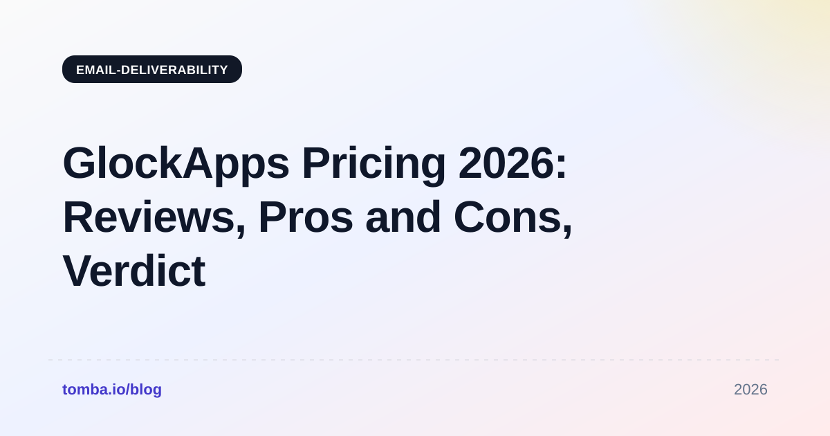 GlockApps Pricing 2026: Reviews, Pros and Cons, Verdict