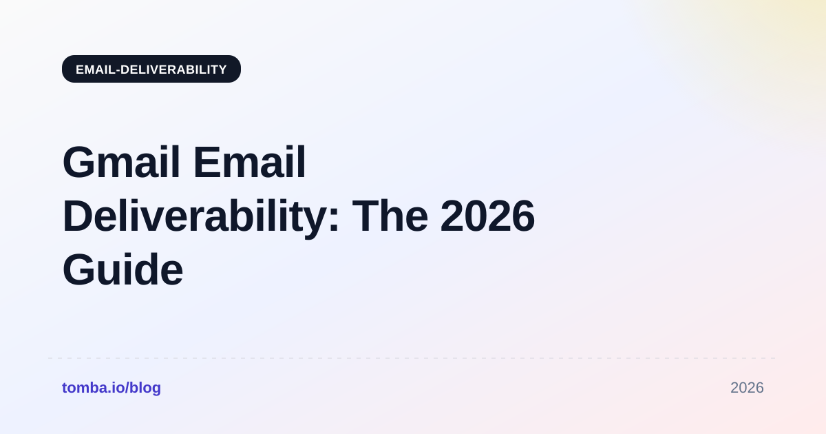 Gmail Email Deliverability: The 2026 Guide to the Inbox