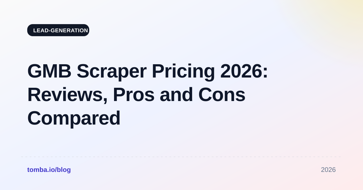 GMB Scraper Pricing 2026: Reviews, Pros and Cons Compared