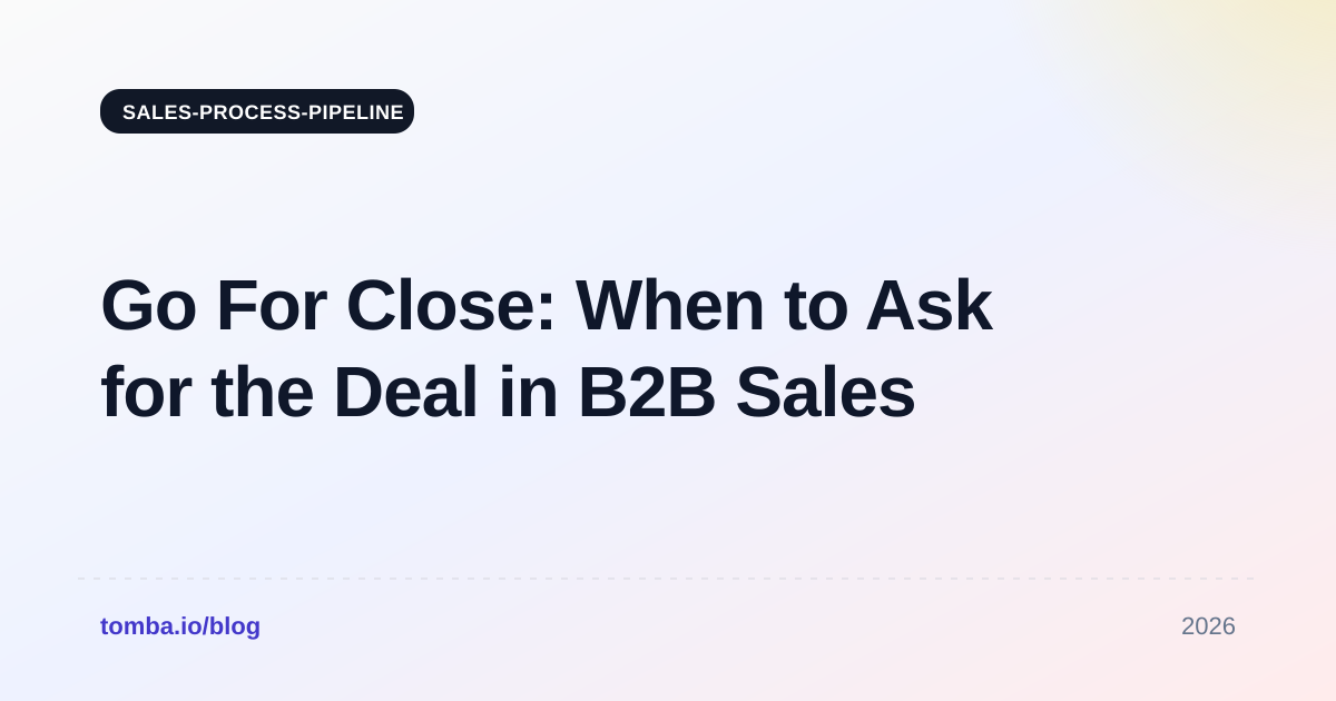 Go For Close: When to Ask for the Deal in B2B Sales