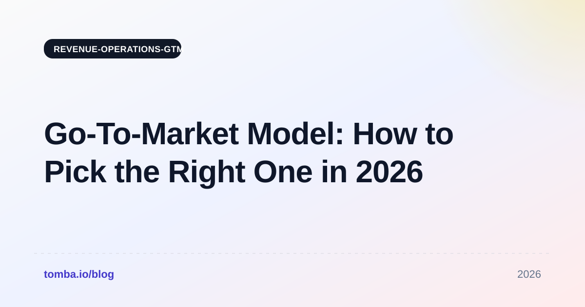 Go-To-Market Model: How to Pick the Right One in 2026