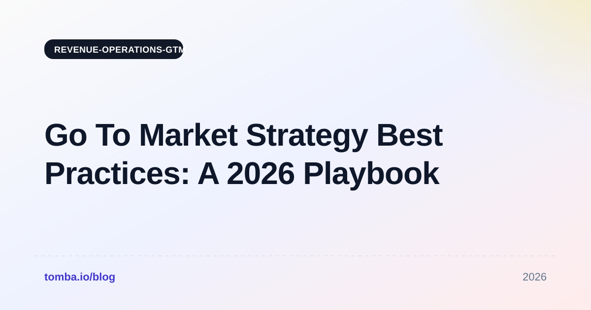 Go To Market Strategy Best Practices: A 2026 Playbook