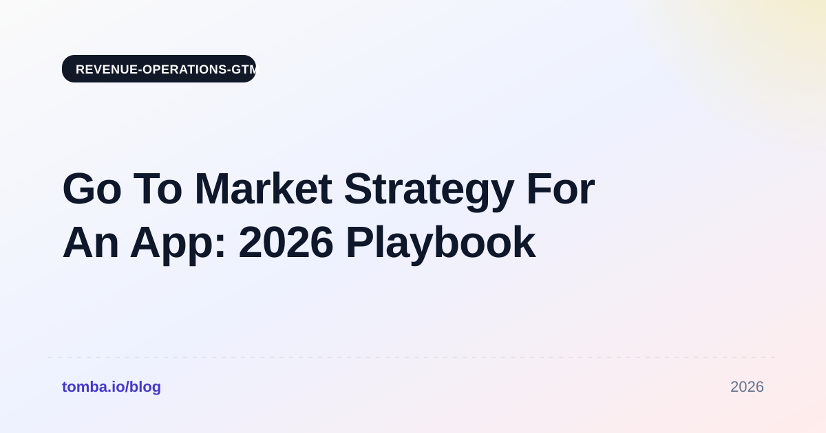 Go To Market Strategy For An App: 2026 Playbook