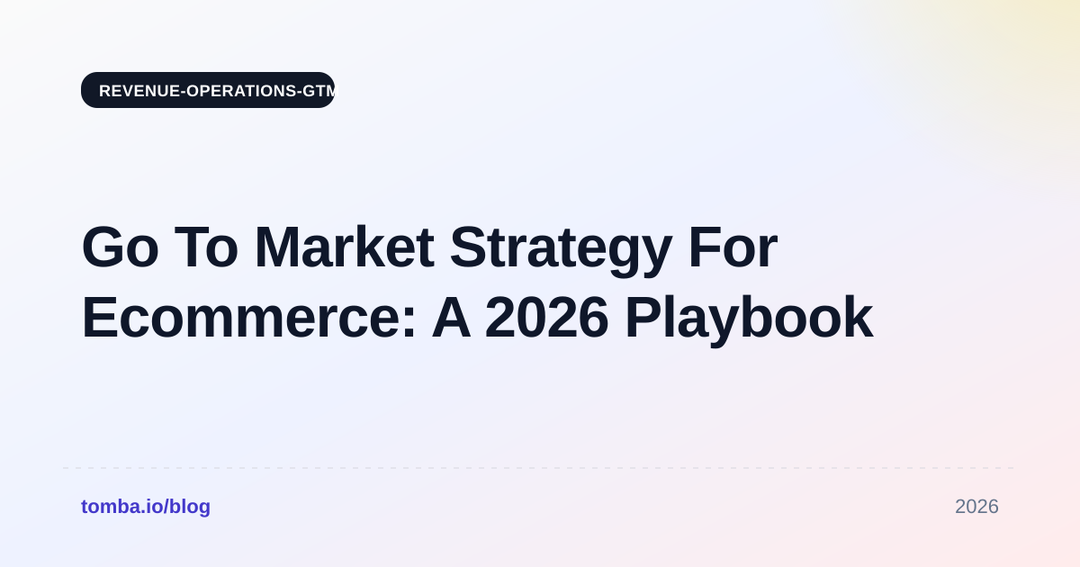 Go To Market Strategy For Ecommerce: A 2026 Playbook