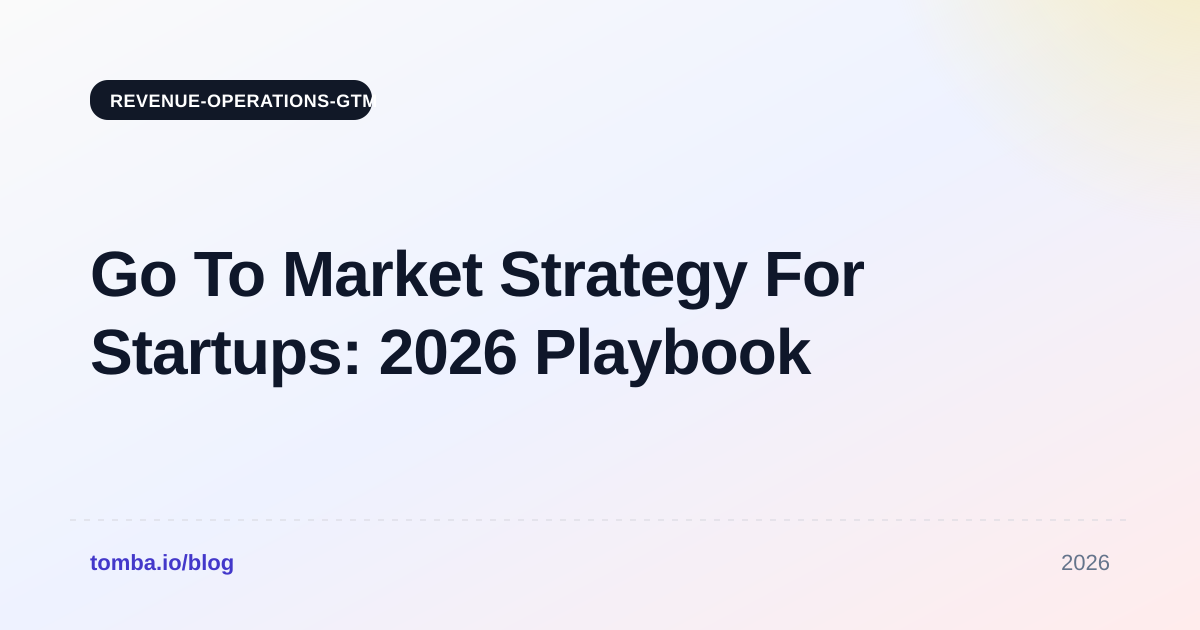 Go To Market Strategy For Startups: 2026 Playbook