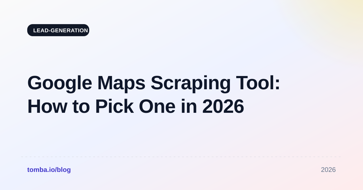 Google Maps Scraping Tool: How to Pick One in 2026