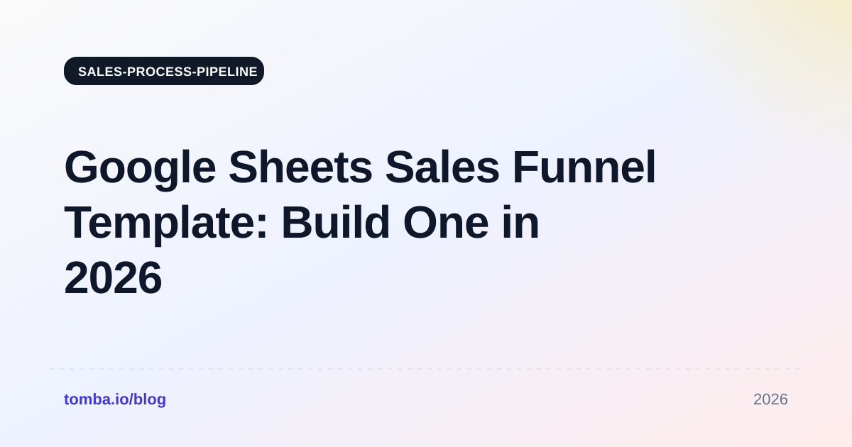 Google Sheets Sales Funnel Template: Build One in 2026