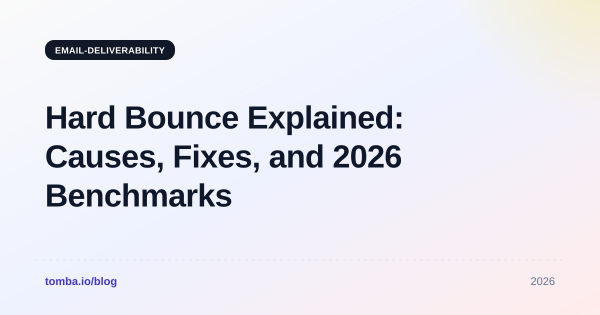 Hard Bounce Explained: Causes, Fixes, and 2026 Benchmarks