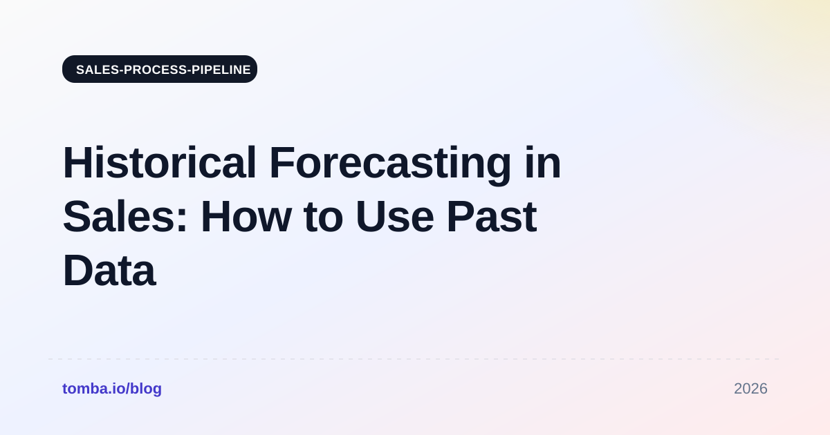 Historical Forecasting in Sales: How to Use Past Data in 2026
