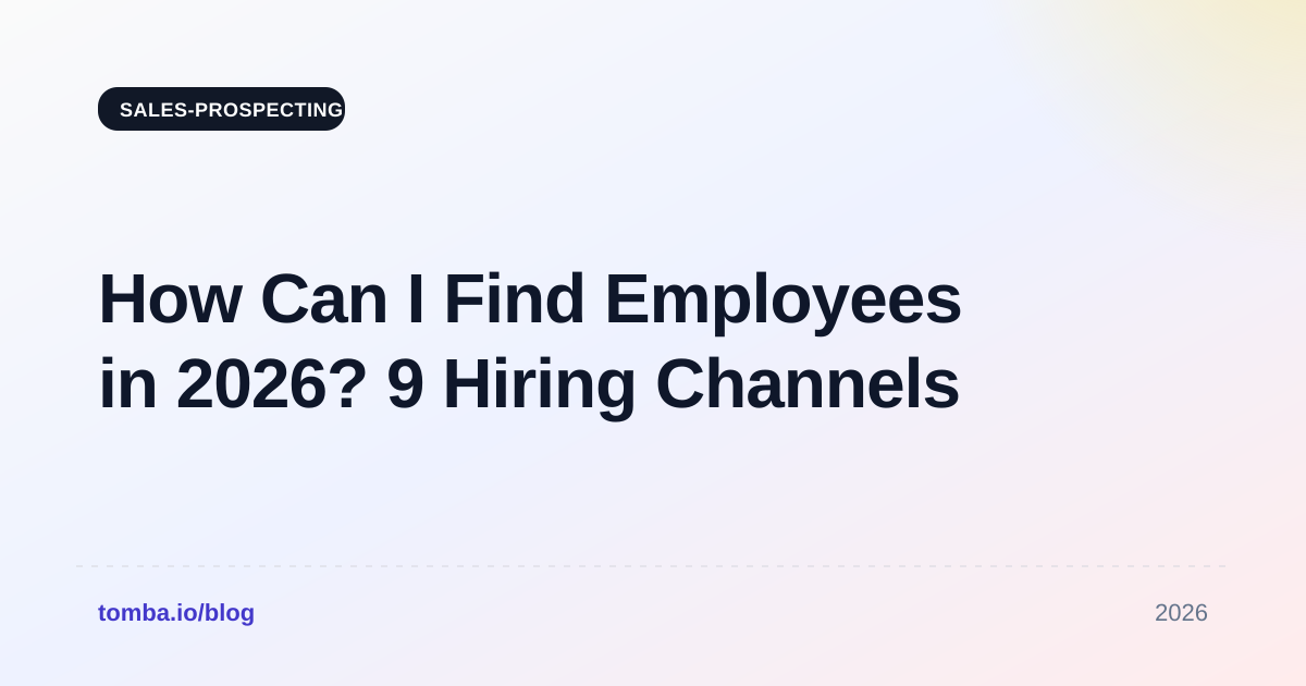 How Can I Find Employees in 2026? 9 Hiring Channels