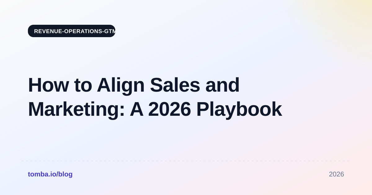 How to Align Sales and Marketing: A 2026 Playbook
