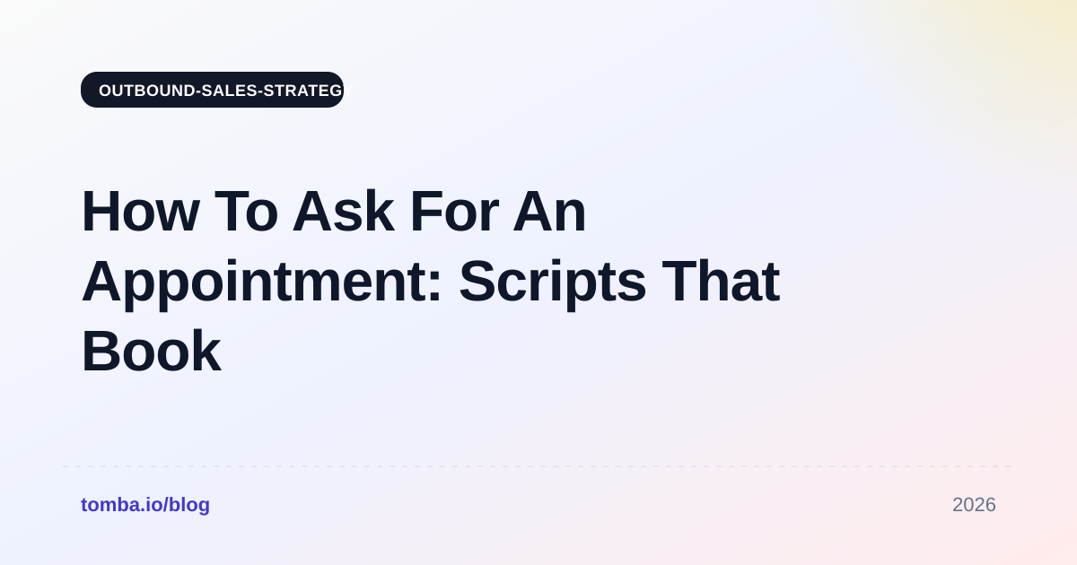 How To Ask For An Appointment: Scripts That Book Meetings