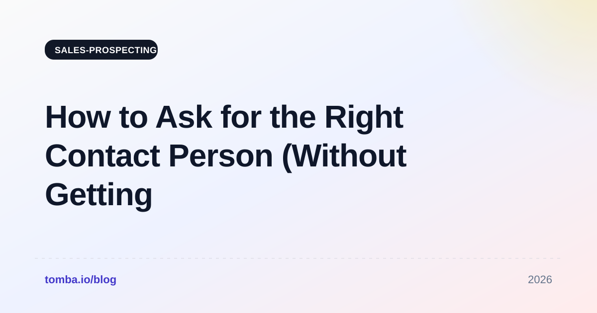 How to Ask for the Right Contact Person (Without Getting Ignored)