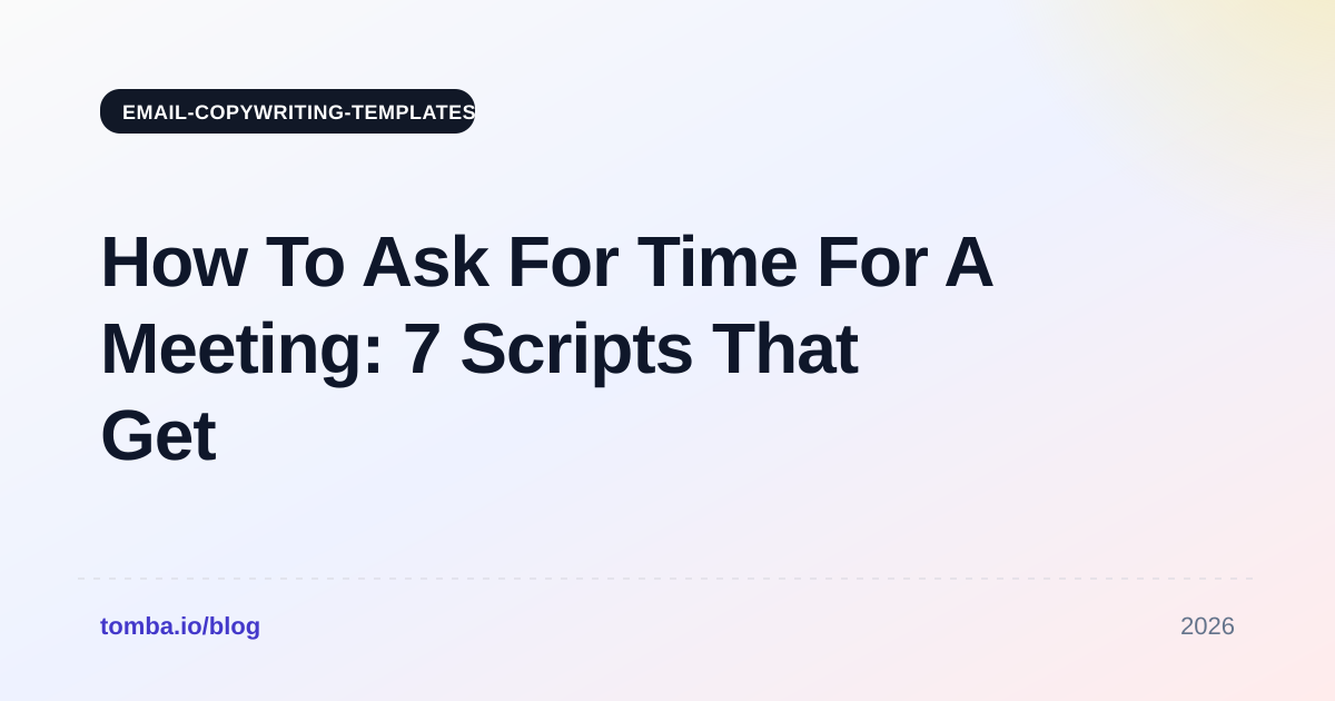 How To Ask For Time For A Meeting: 7 Scripts That Get Yes