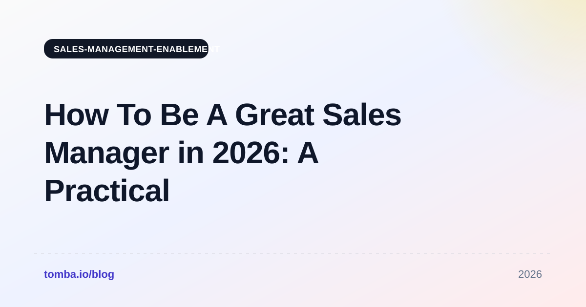 How To Be A Great Sales Manager in 2026: A Practical Guide