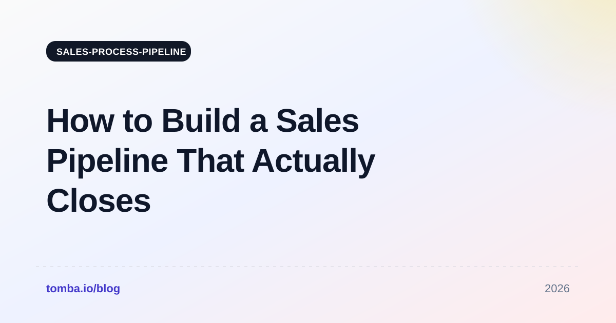 How to Build a Sales Pipeline That Actually Closes in 2026