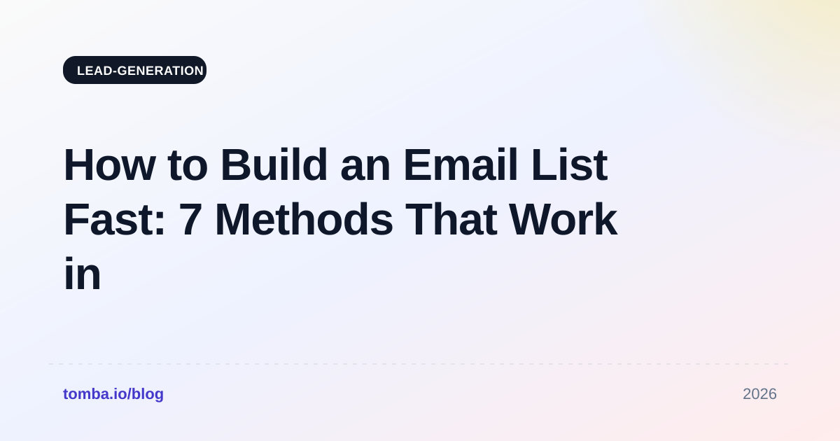 How to Build an Email List Fast: 7 Methods That Work in 2026