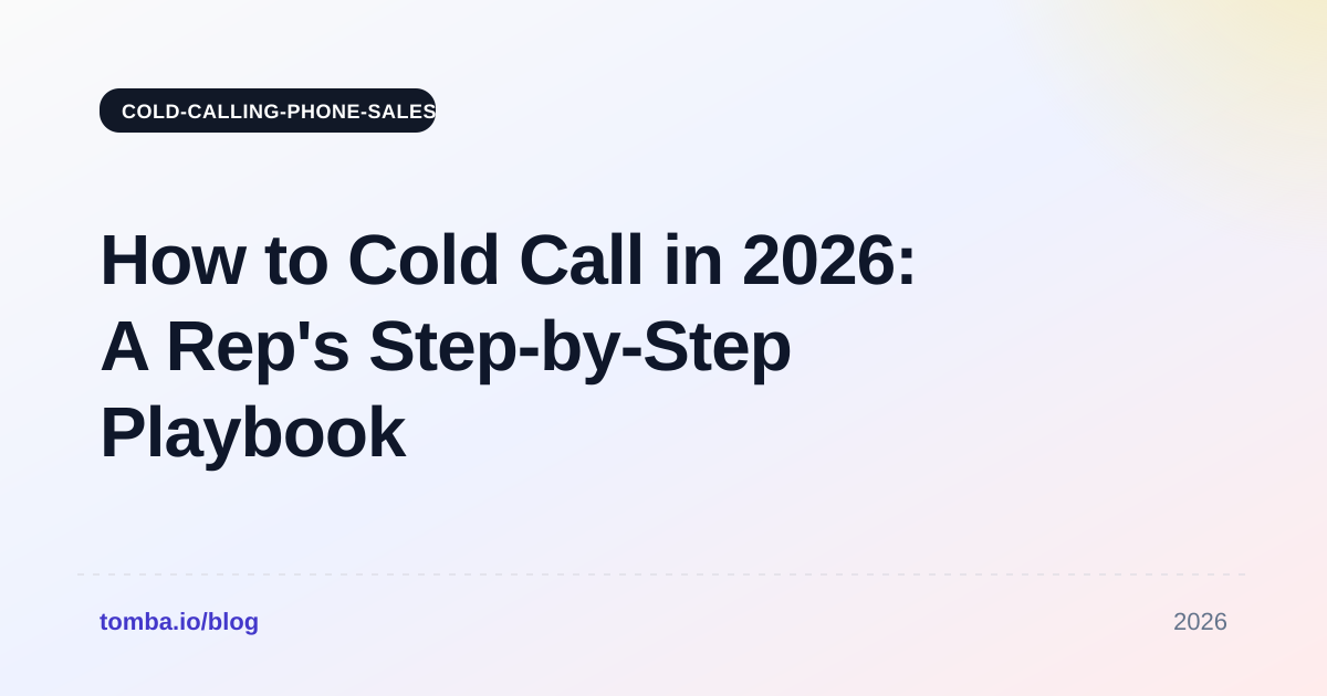 How to Cold Call in 2026: A Rep's Step-by-Step Playbook
