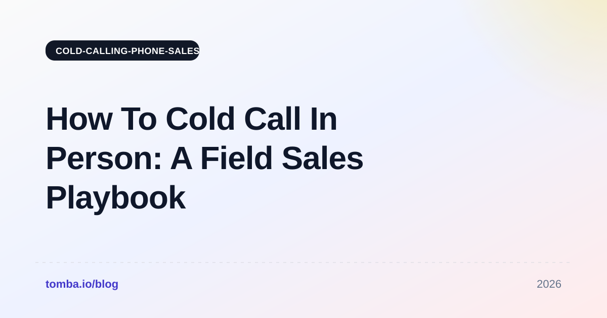 How To Cold Call In Person: A Field Sales Playbook