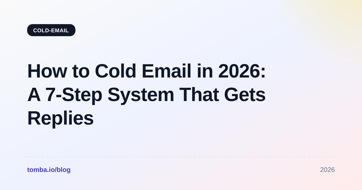 How to Cold Email in 2026: A 7-Step System That Gets Replies