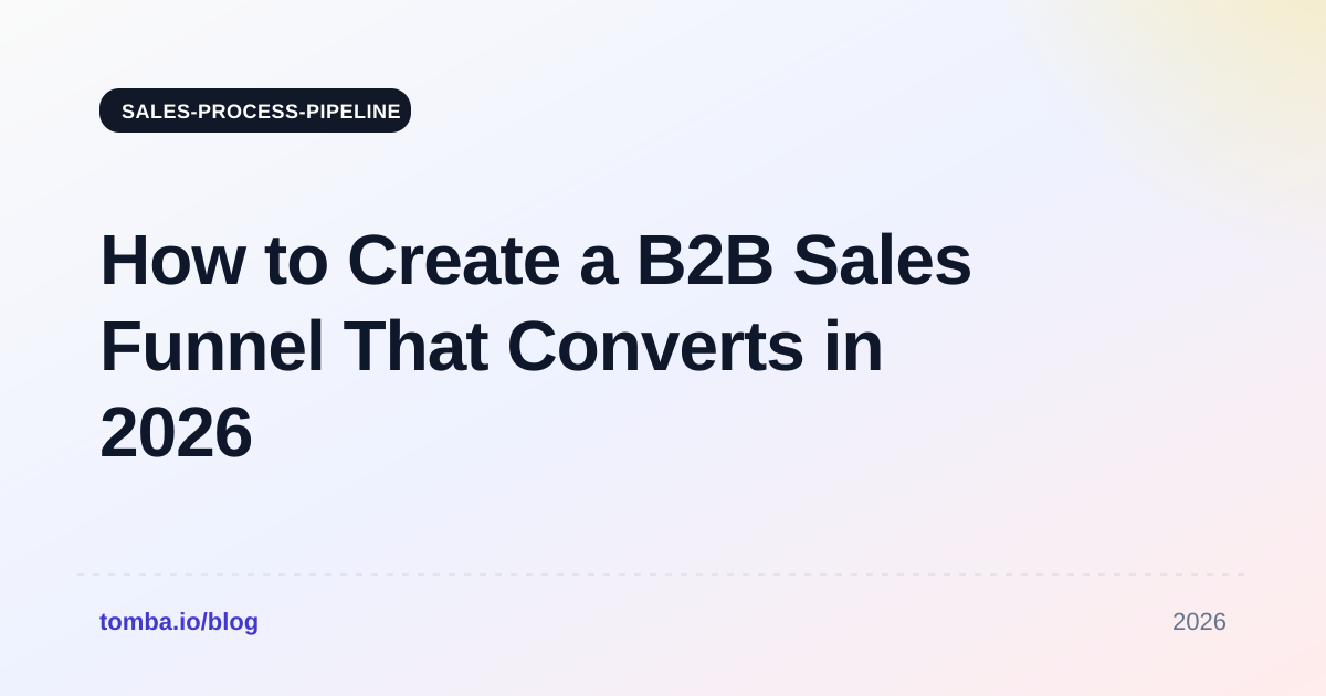 How to Create a B2B Sales Funnel That Converts in 2026