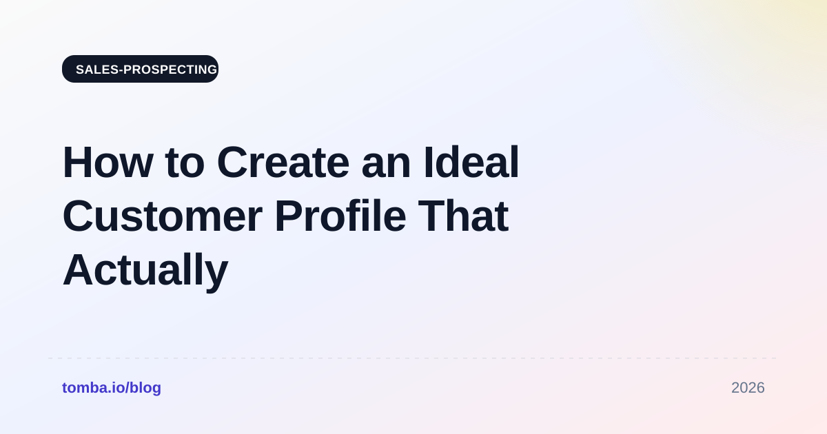 How to Create an Ideal Customer Profile That Actually Closes