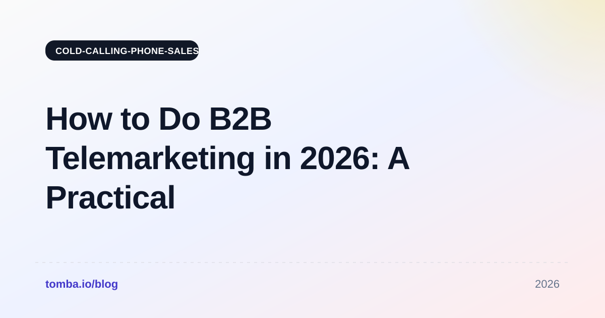 How to Do B2B Telemarketing in 2026: A Practical Playbook