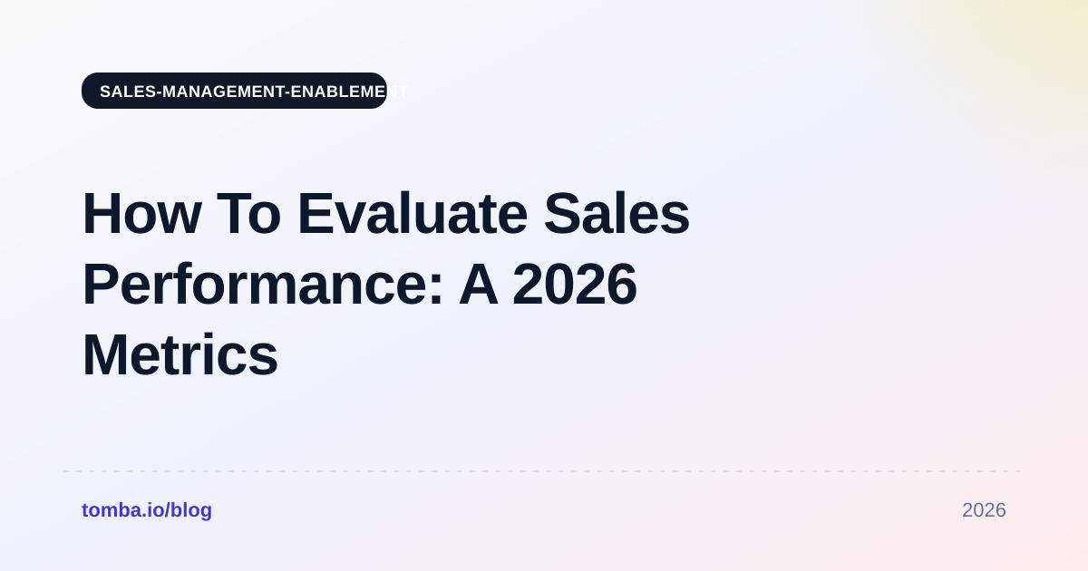 How To Evaluate Sales Performance: A 2026 Metrics Playbook