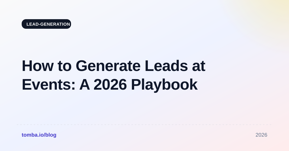 How to Generate Leads at Events: A 2026 Playbook