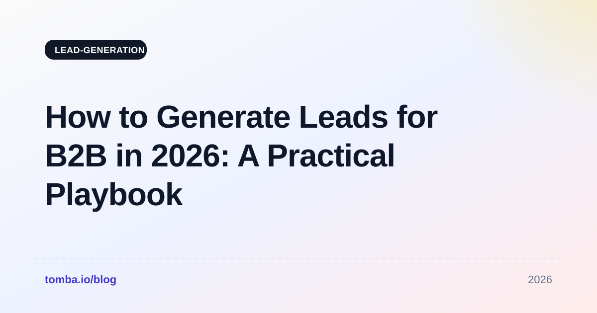 How to Generate Leads for B2B in 2026: A Practical Playbook