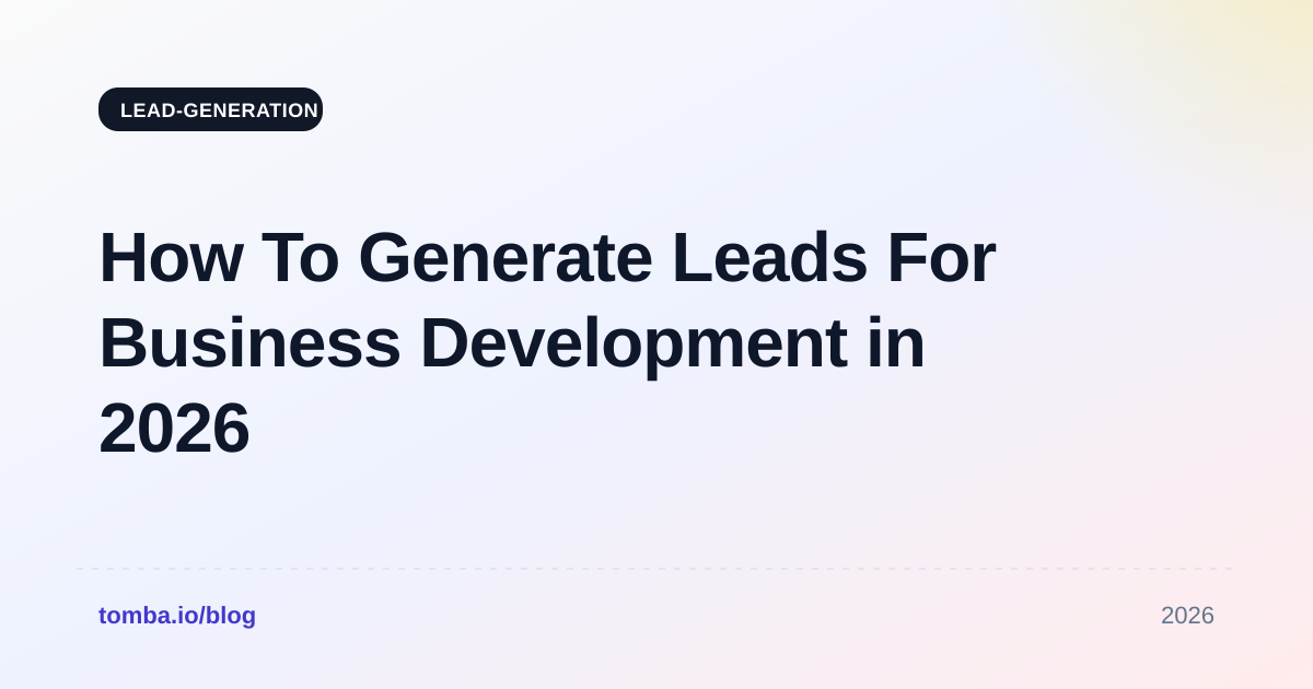 How To Generate Leads For Business Development in 2026