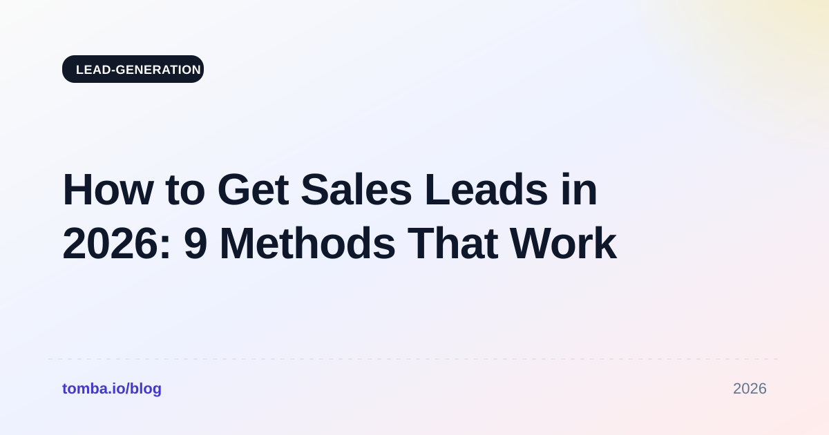 How to Get Sales Leads in 2026: 9 Methods That Work