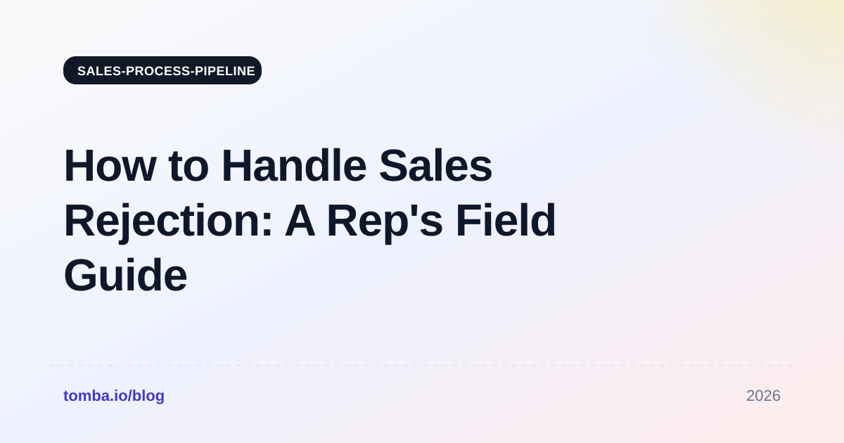 How to Handle Sales Rejection: A Rep's Field Guide