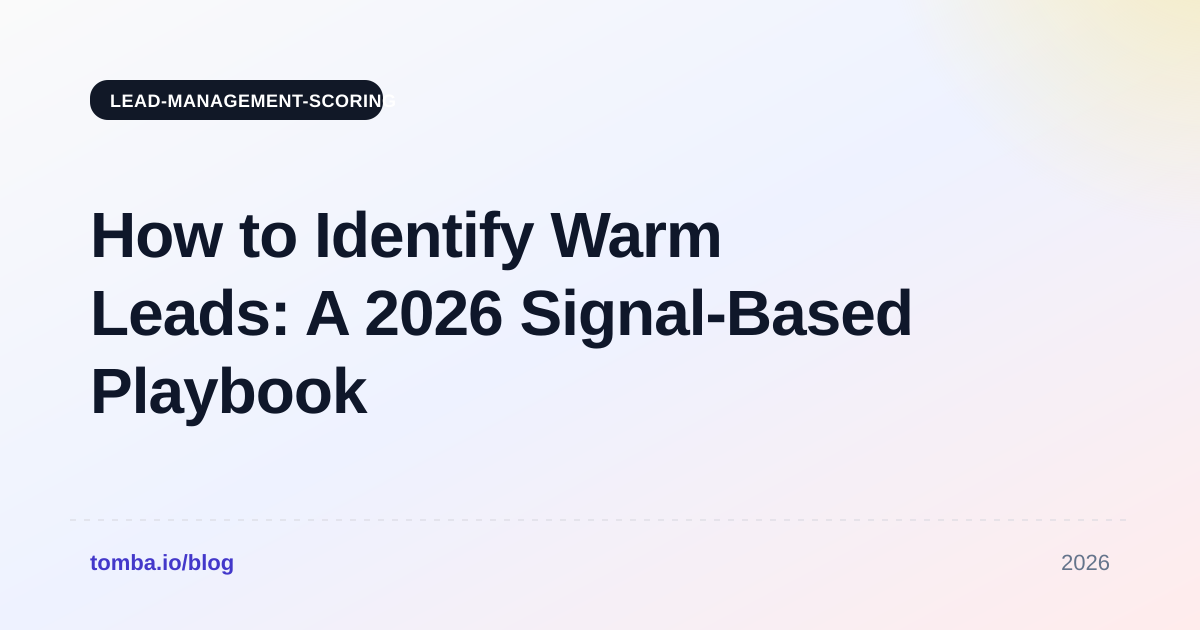 How to Identify Warm Leads: A 2026 Signal-Based Playbook