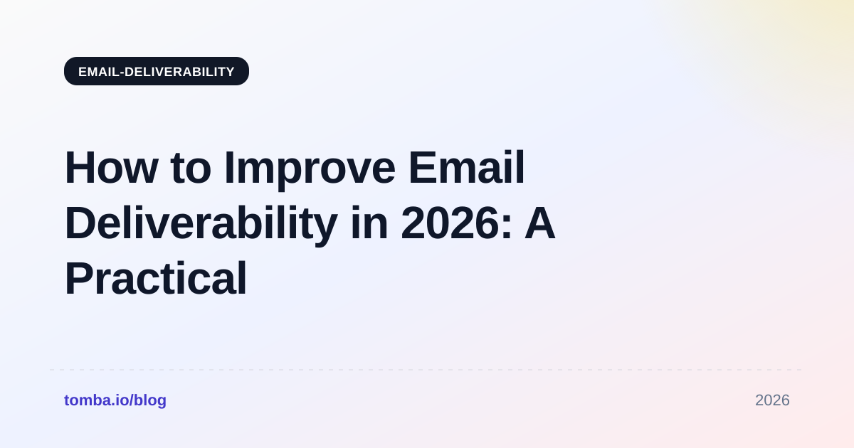 How to Improve Email Deliverability in 2026: A Practical Guide