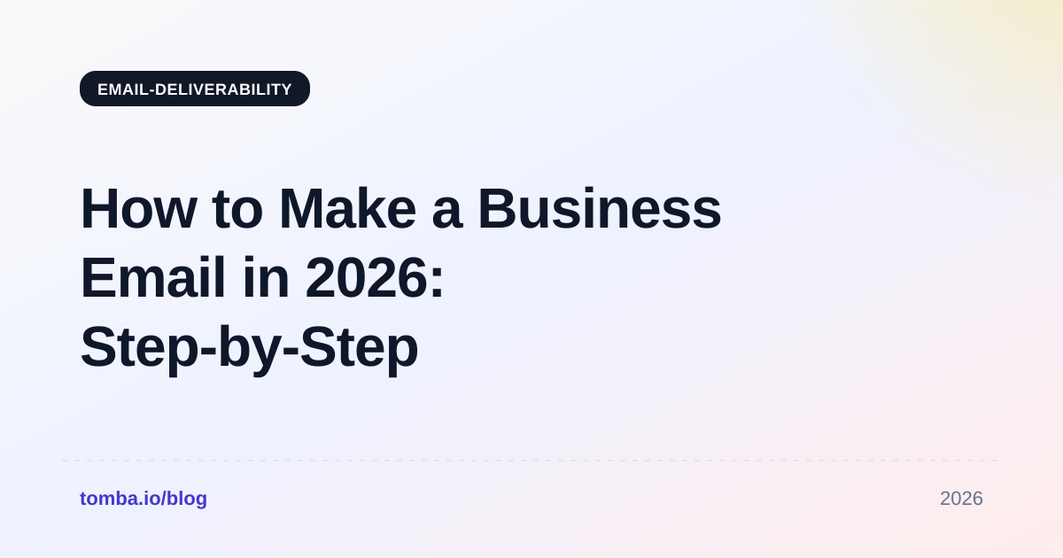 How to Make Business Email Accounts in 2026: Full Guide