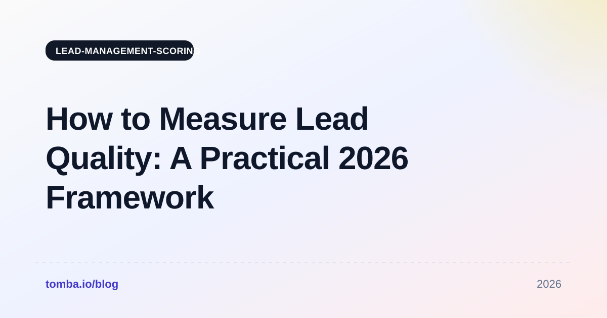 How to Measure Lead Quality: A Practical 2026 Framework