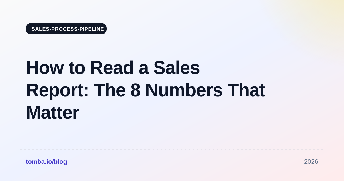 How to Read a Sales Report: The 8 Numbers That Matter