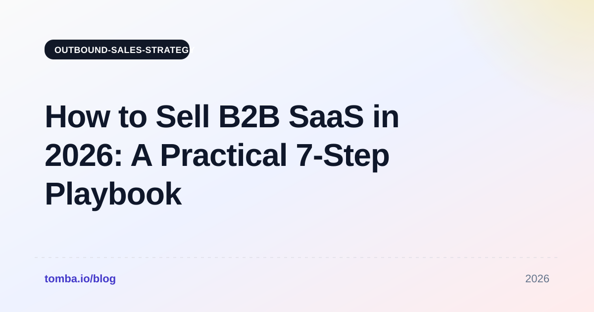 How to Sell B2B SaaS in 2026: A Practical 7-Step Playbook