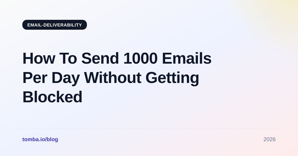 How To Send 1000 Emails Per Day Without Getting Blocked
