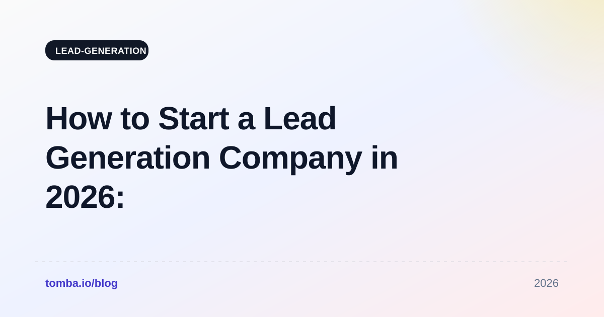 How to Start a Lead Generation Company in 2026: Full Playbook