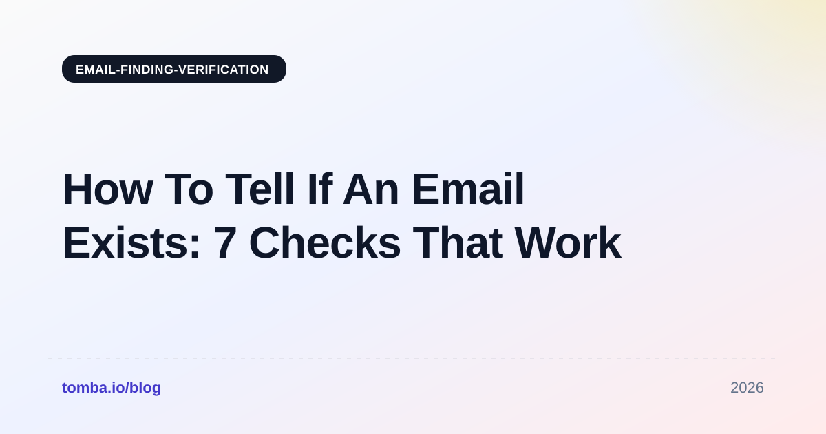 How to Tell if an Email Exists: 7 Checks That Work in 2026