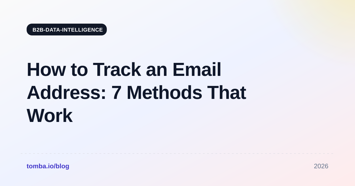 How to Track an Email Address: 7 Methods That Work in 2026